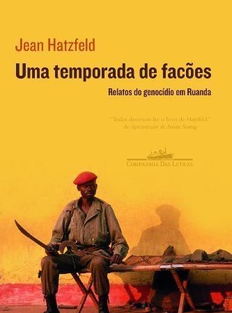 UMA TEMPORADA DE FACÕES E OS GENOCIDAS RUANDESES