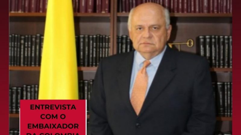 Entrevista com o Embaixador da Colômbia, V. Ex.ª Dario Montoya